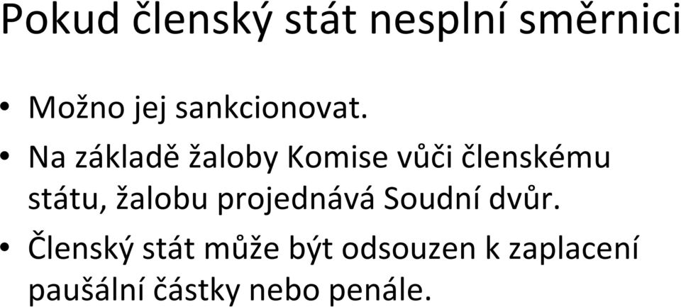 Na základěžaloby Komise vůči členskému státu,