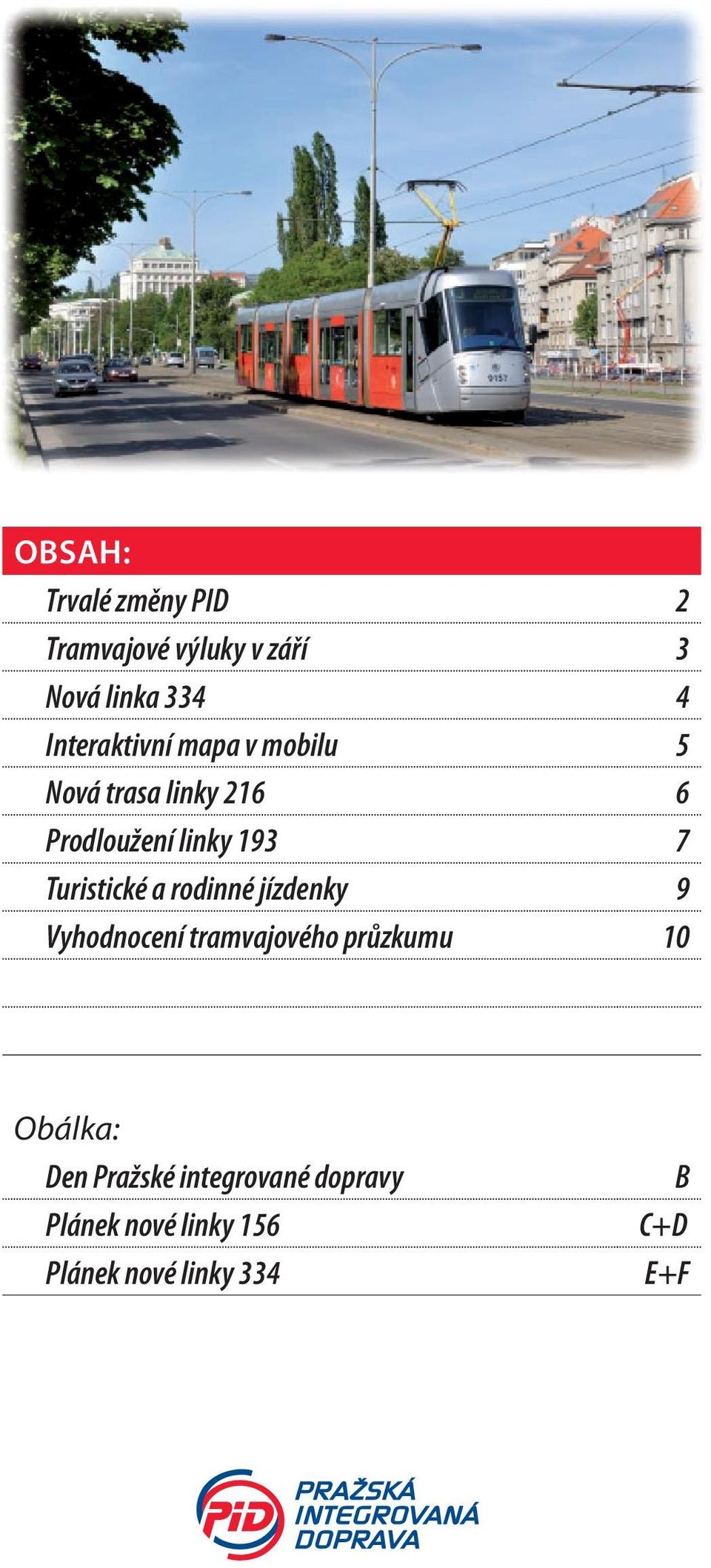 Turistické a rodinné jízdenky 9 Vyhodnocení tramvajového průzkumu 10 Obálka: