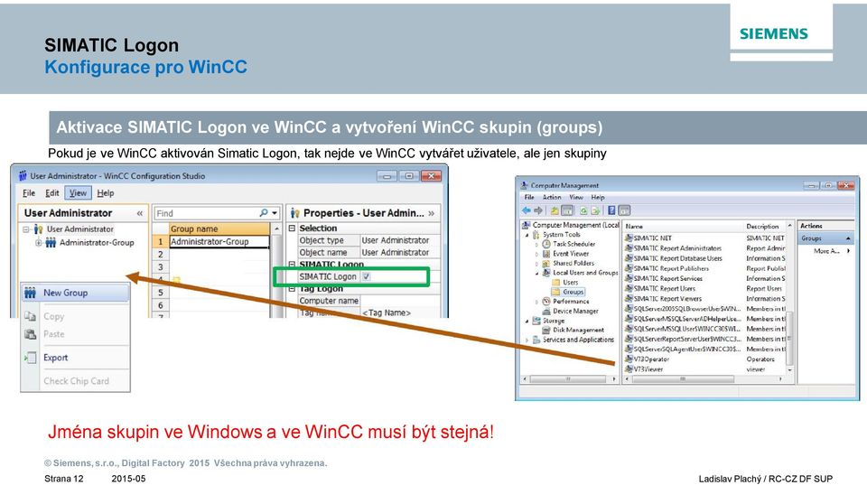 WinCC vytvá et uživatele, ale jen skupiny Jména skupin ve Windows a ve