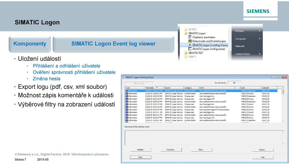 Export logu (pdf, csv, xml soubor) Možnost zápis komentá e k události Výb