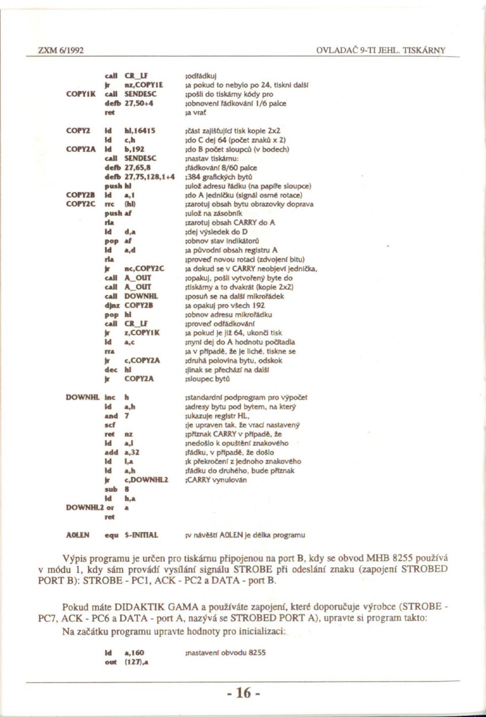 .,1 l,a e,downhl2 rra equ ha $-lnmal DOWNHL2OJ And dec Id add Jr sub ret ret Jr 7sef hl..,32 Id 8Id DOWNHL AOUNInc ;odfádkuj ;a pokud to nebylo po 24. tiskni dal~r ;po~1ido tlsk.