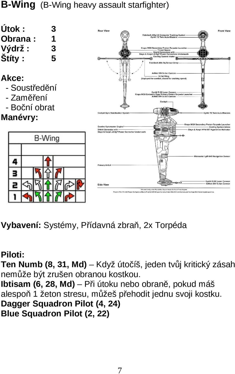 zrušen obranou kostkou.