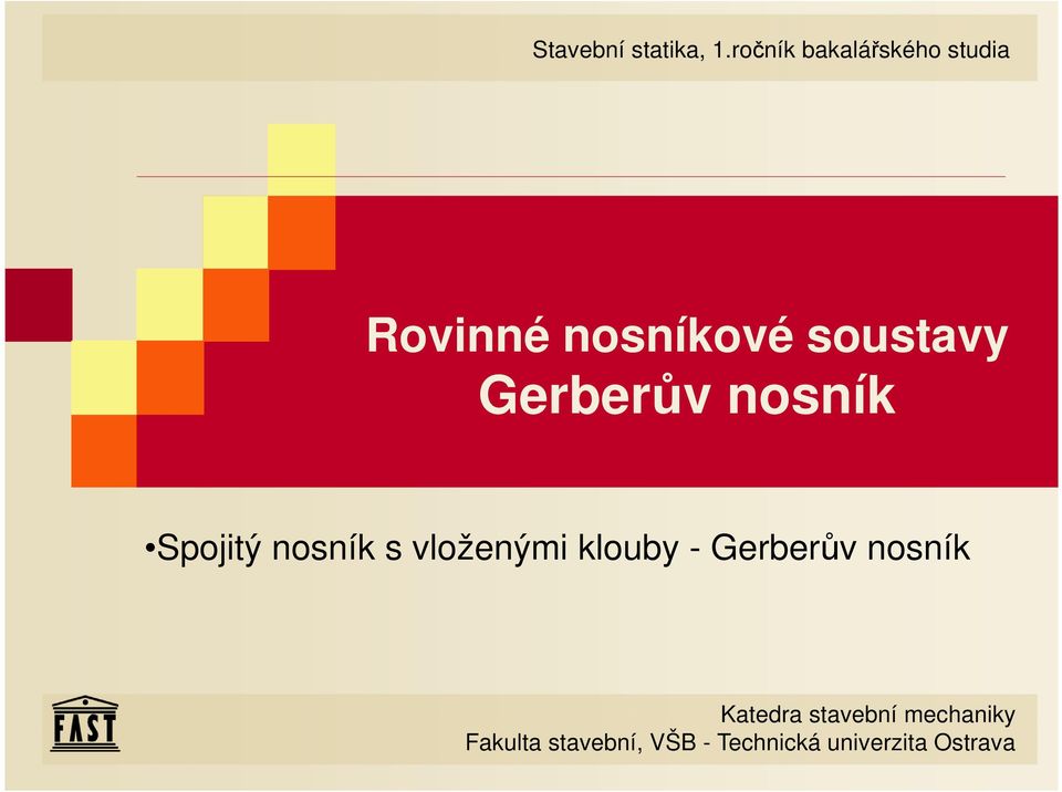 Gererův nosník Spojitý nosník s vloženými klouy