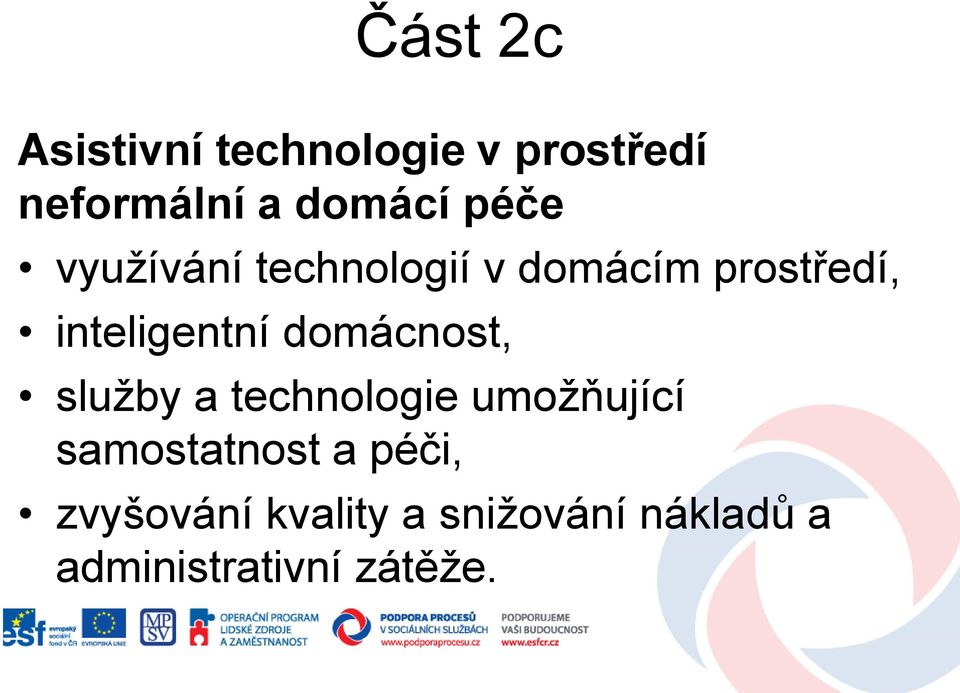 domácnost, služby a technologie umožňující samostatnost a