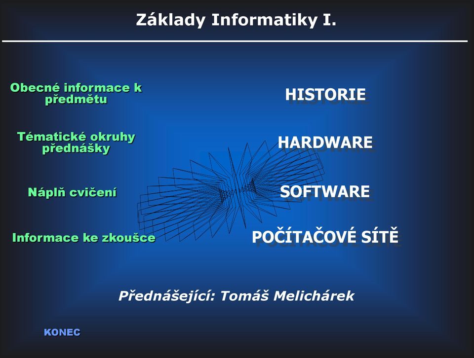 okruhy přednášky HARDWARE Náplň cvičení