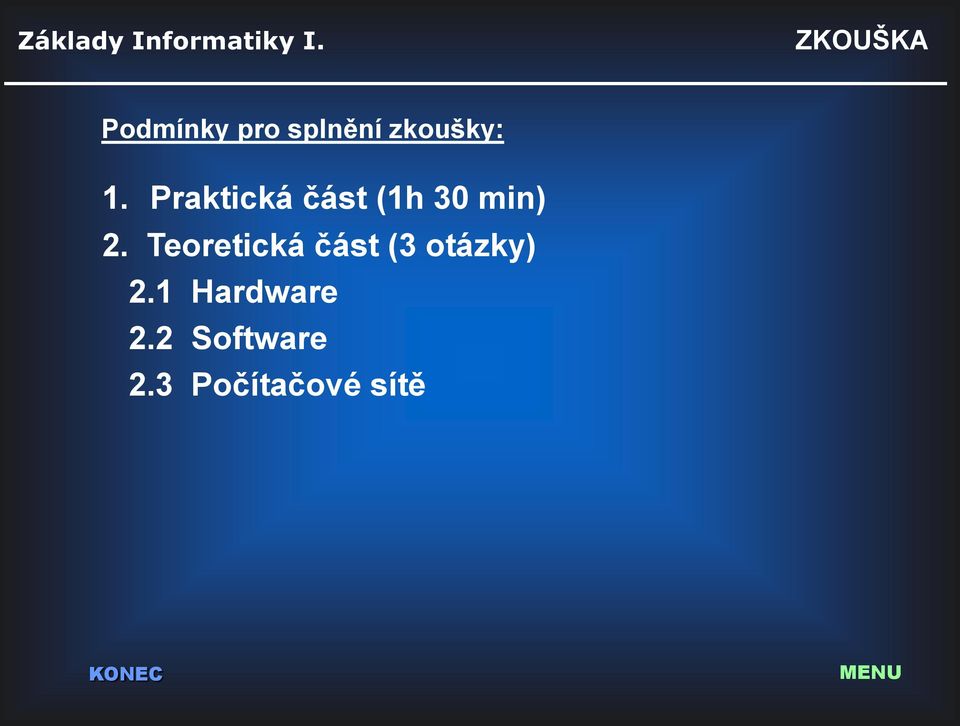 Praktická část (1h 30 min) 2.