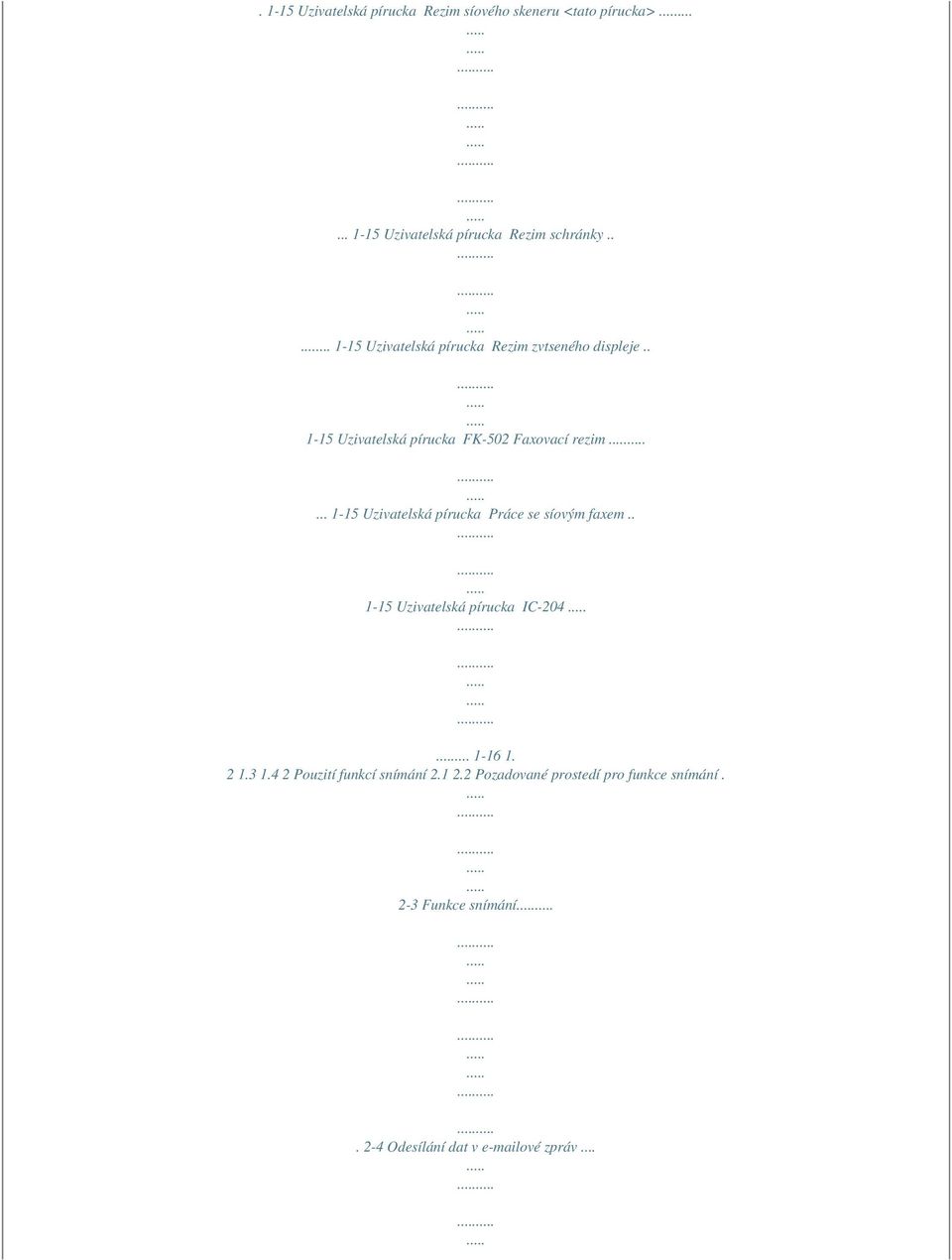 .. 1-15 Uzivatelská pírucka Práce se síovým faxem.. 1-15 Uzivatelská pírucka IC-204... 1-16 1. 2 1.3 1.