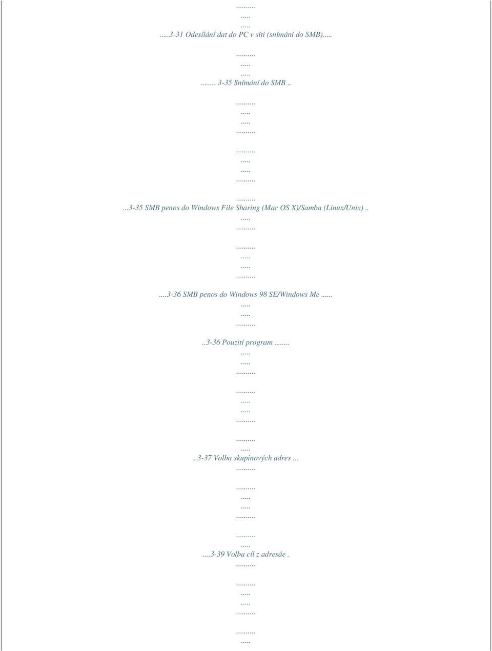 ....3-36 SMB penos do Windows 98 SE/Windows Me...3-36 Pouzití program.
