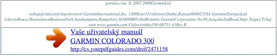 1200East151stStreet,Olathe,Kansas66062,USA Garmin(Europe)Ltd.