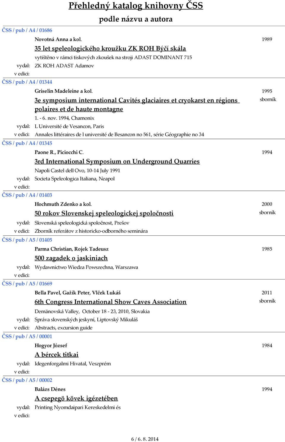 3e symposium international Cavités glaciaires et cryokarst en régions polaires et de haute montagne 1. - 6. nov.