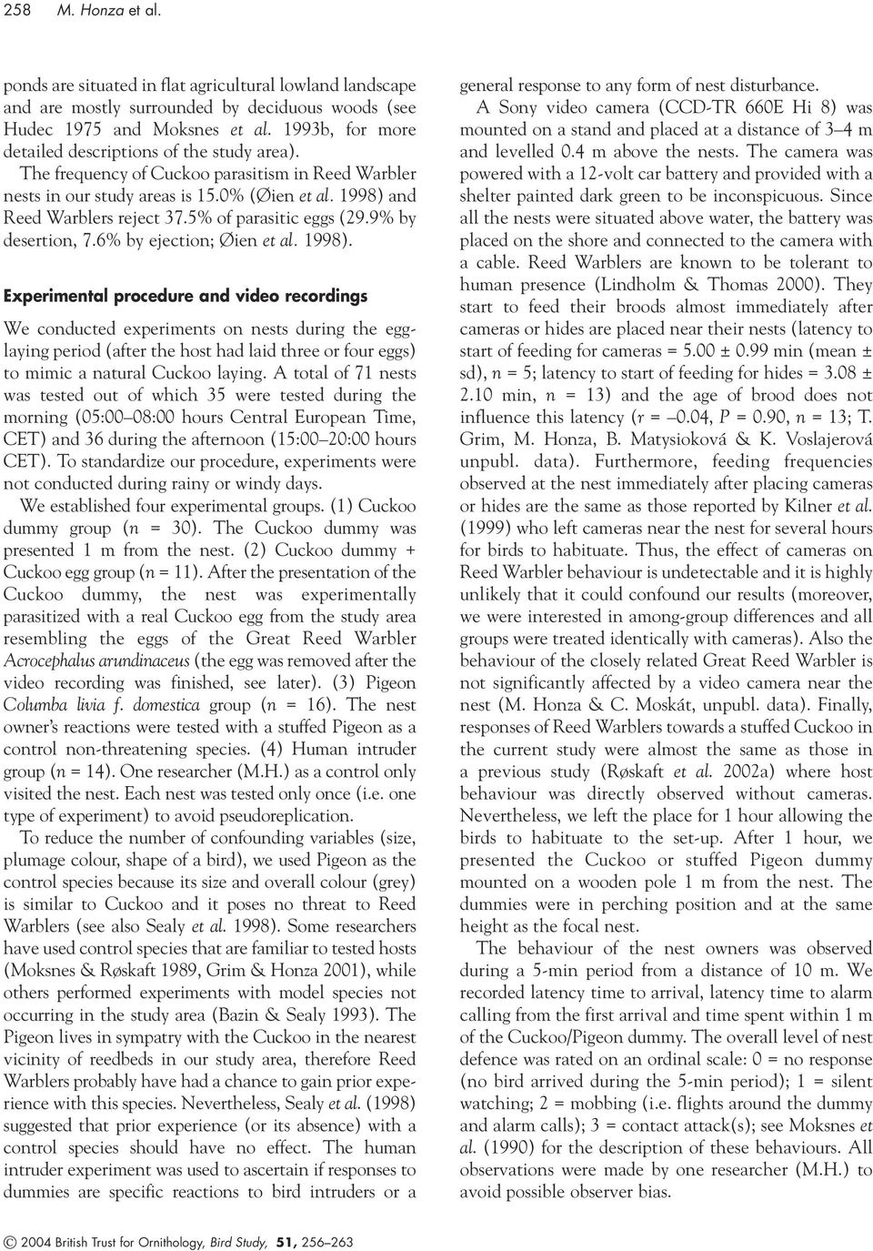 5% of parasitic eggs (29.9% by desertion, 7.6% by ejection; Øien et al. 1998).