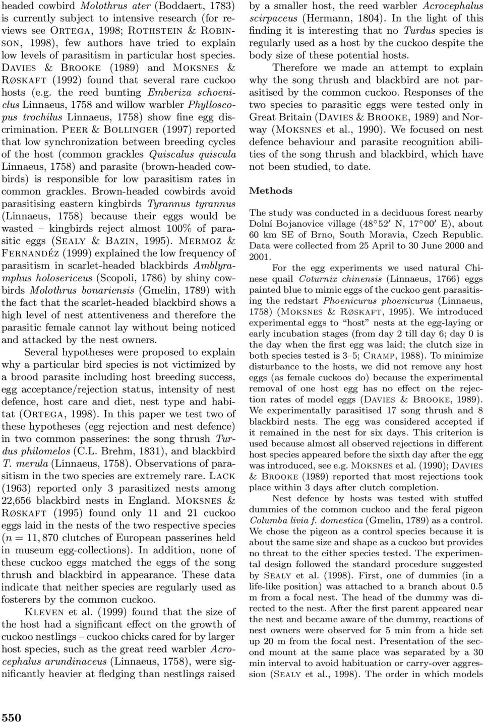 the reed bunting Emberiza schoeniclus Linnaeus, 1758 and willow warbler Phylloscopus trochilus Linnaeus, 1758) show fine egg discrimination.