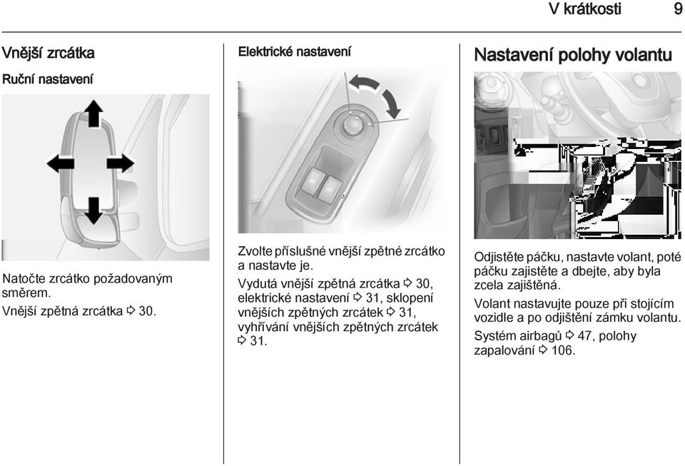 Vydutá vnější zpětná zrcátka 3 30, elektrické nastavení 3 31, sklopení vnějších zpětných zrcátek 3 31, vyhřívání vnějších zpětných zrcátek 3