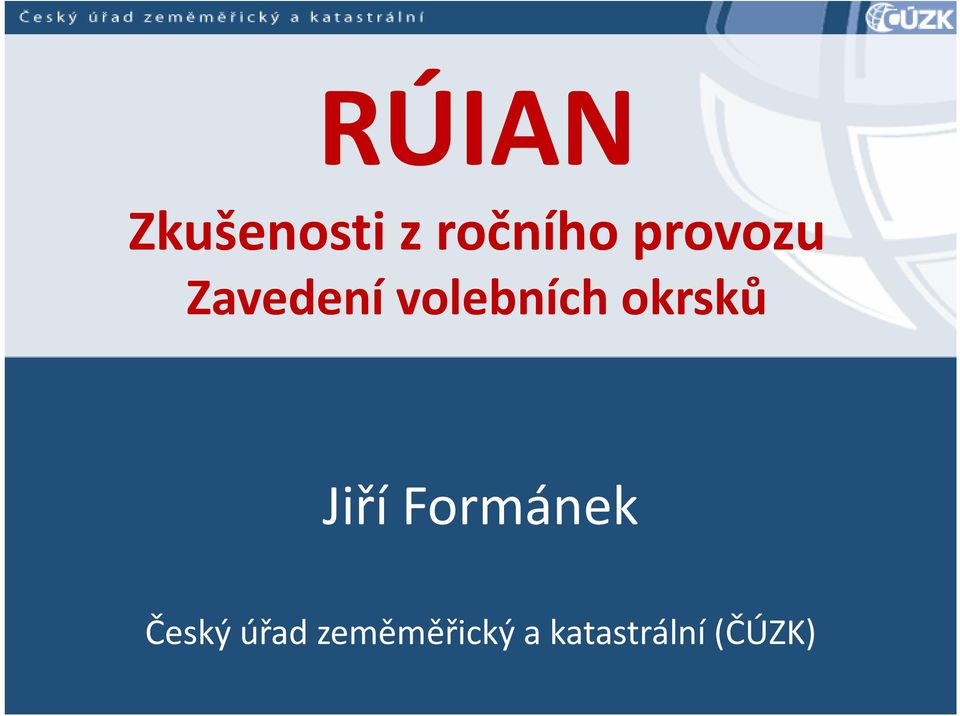 okrsků Jiří Formánek Český