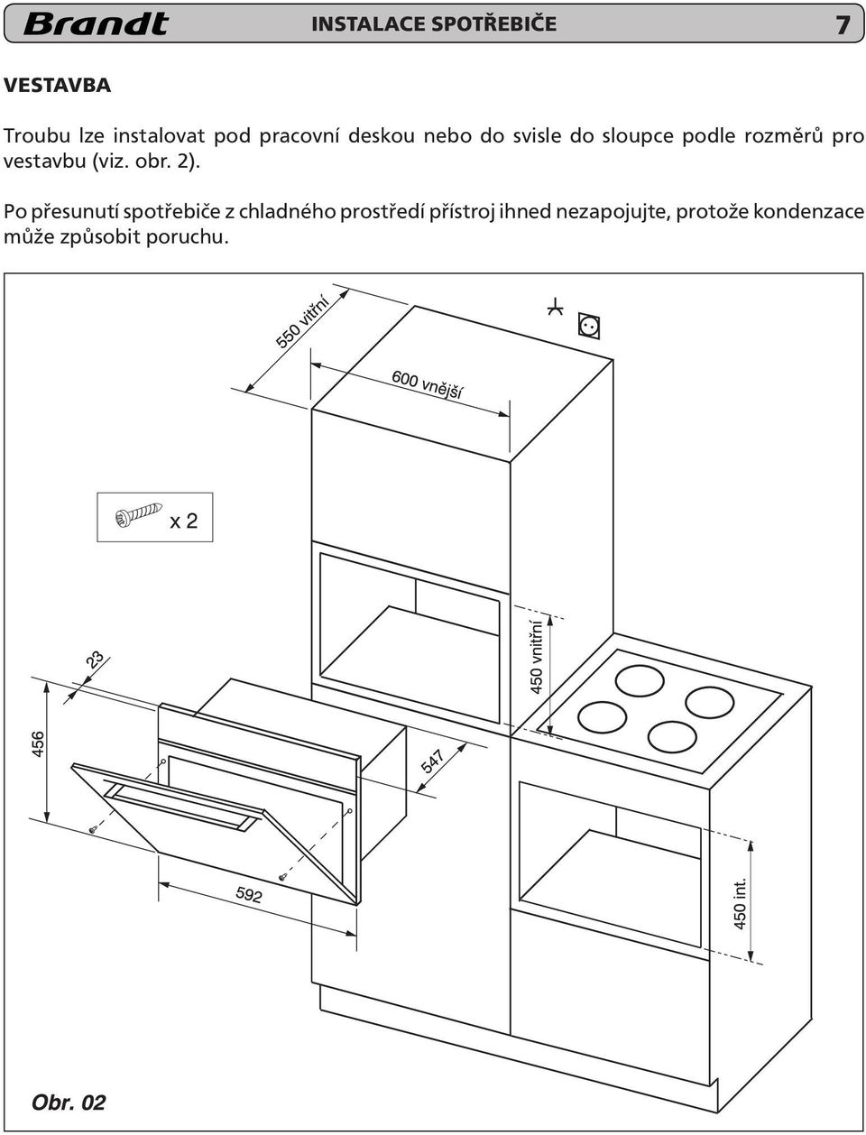 stavbu (viz. obr. 2).