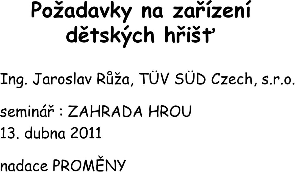 Jaroslav Růža, TÜV SÜD Czech, s.