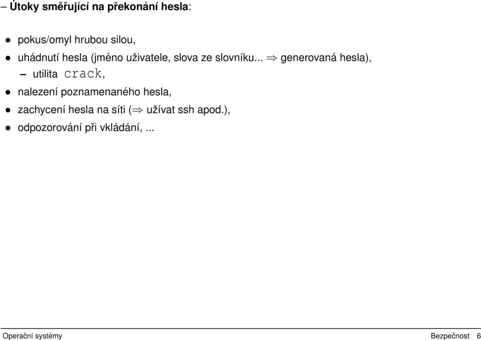 .. generovaná hesla), utilita crack, nalezení poznamenaného hesla,