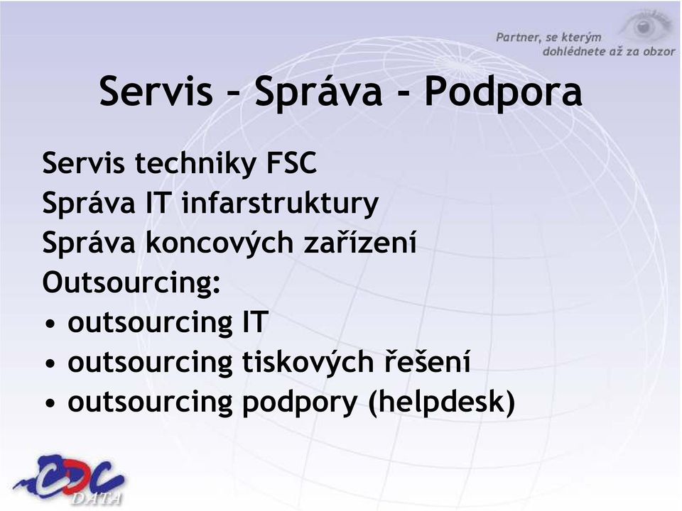 zařízení Outsourcing: outsourcing IT