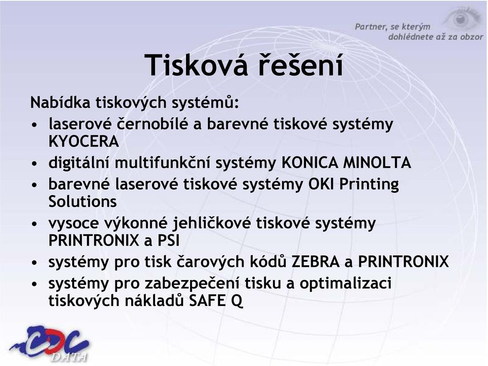 Printing Solutions vysoce výkonné jehličkové tiskové systémy PRINTRONIX a PSI systémy pro