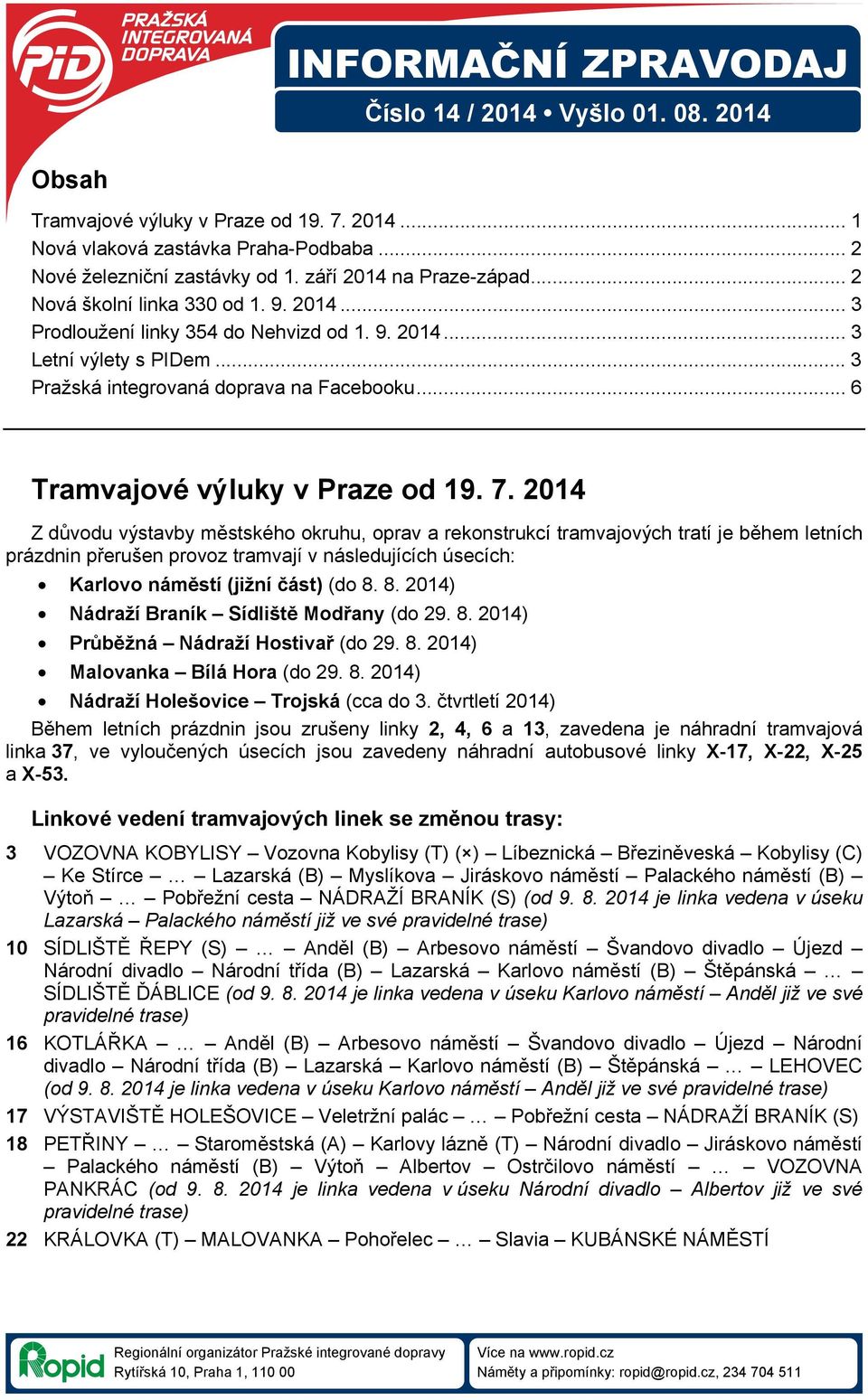 .. 6 Tramvajové výluky v Praze od 19. 7.