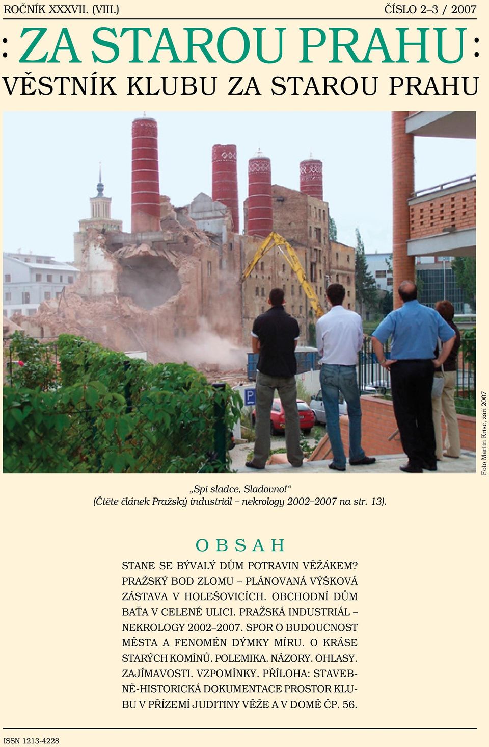 Pražský bod zlomu plánovaná výšková zástava v Holešovicích. Obchodní dům Baťa v Celené ulici. Pražská industriál nekrology 2002 2007.