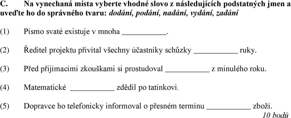 (2) Ředitel projektu přivítal všechny účastníky schůzky ruky.