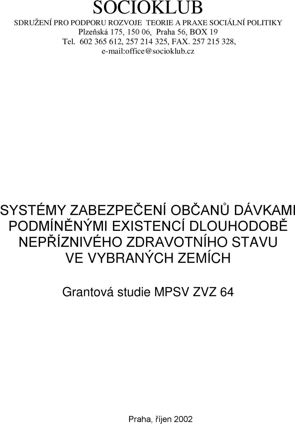 257 215 328, e-mail:office@socioklub.