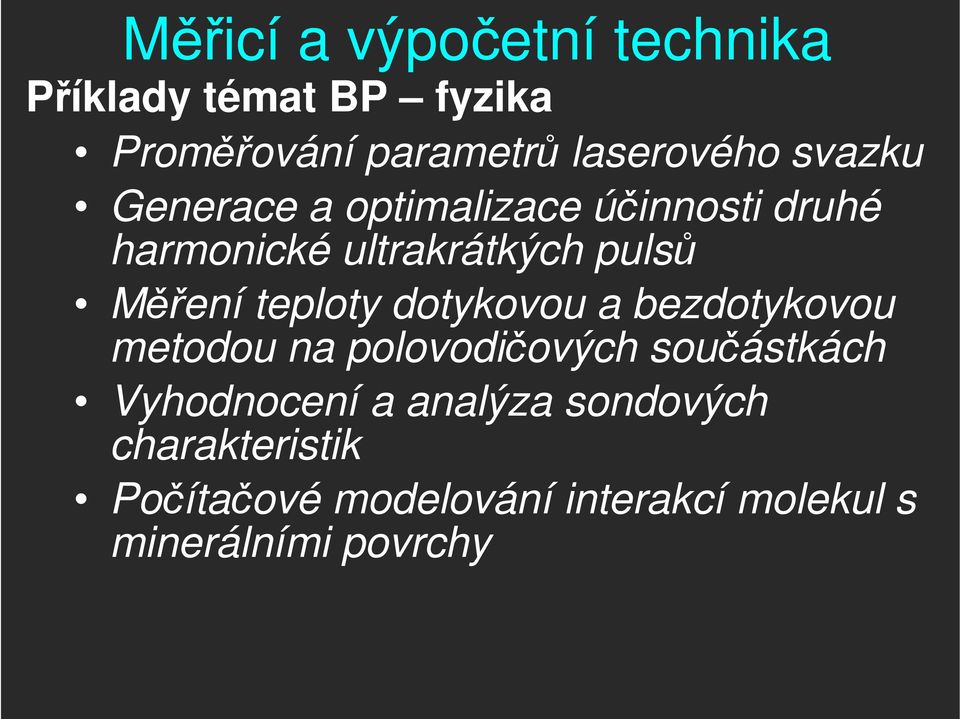 teploty dotykovou a bezdotykovou metodou na polovodičových součástkách Vyhodnocení a