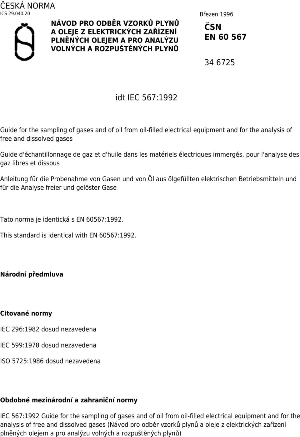 gases and of oil from oil-filled electrical equipment and for the analysis of free and dissolved gases Guide d'échantillonnage de gaz et d'huile dans les matériels électriques immergés, pour