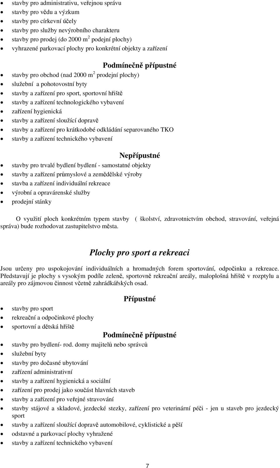 technologického vybavení zařízení hygienická stavby a zařízení sloužící dopravě stavby a zařízení pro krátkodobé odkládání separovaného TKO stavby a zařízení technického vybavení stavby pro trvalé