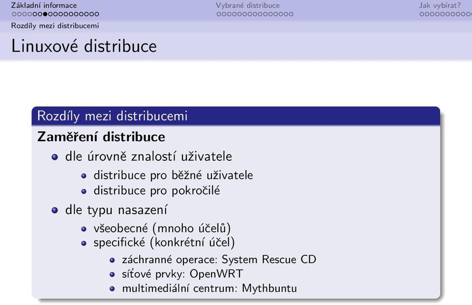 nasazení všeobecné (mnoho účelů) specifické (konkrétní účel) záchranné