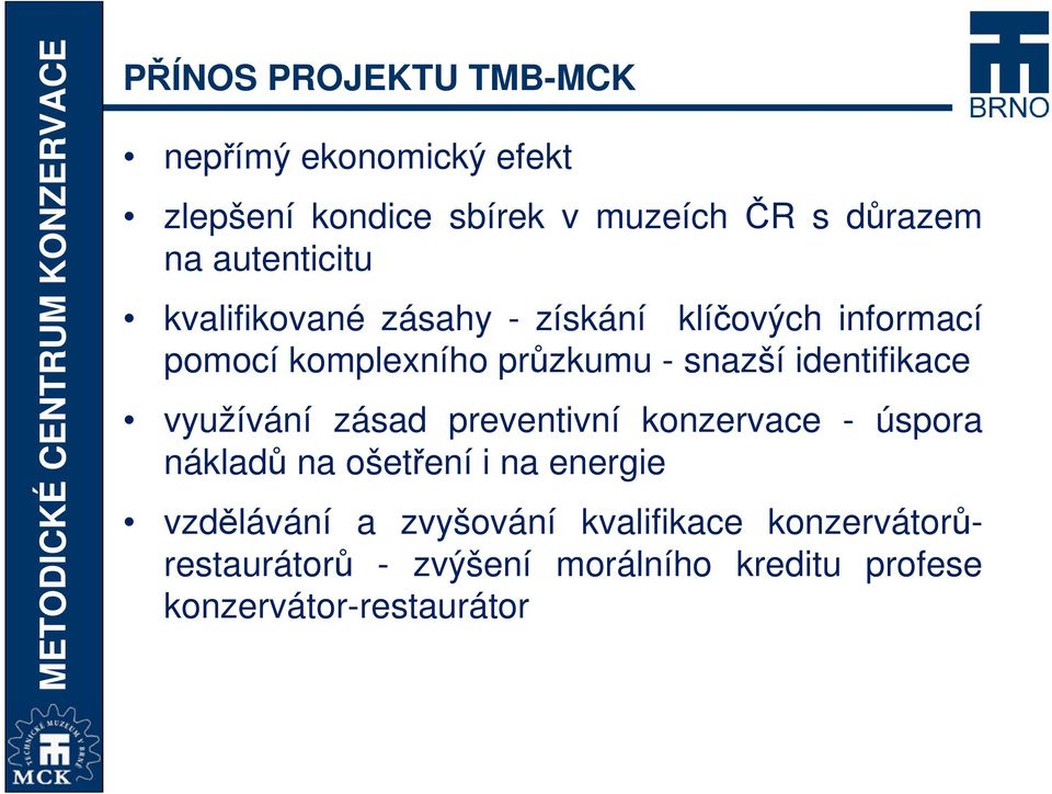 identifikace využívání zásad preventivní konzervace - úspora nákladů na ošetření i na energie