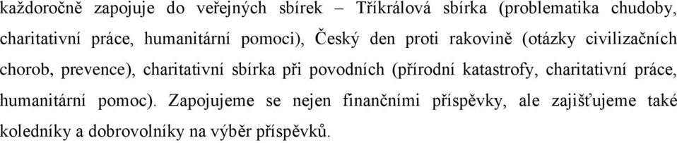 charitativní sbírka při povodních (přírodní katastrofy, charitativní práce, humanitární pomoc).