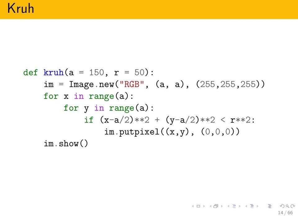 range(a): for y in range(a): if (x-a/2)**2 +