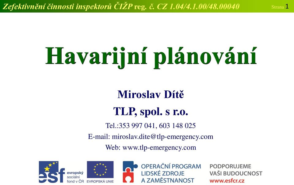 00040 Strana 1 Havarijní plánování Miroslav Dítě TLP,