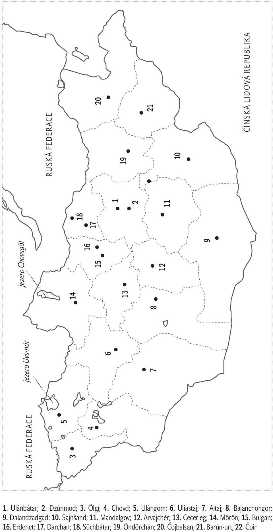 Altaj; 8. Bajanchongor; 9. Dalandzadgad; 10. Sajnšand; 11. Mandalgov; 12. Arvajchér; 13. Cecerleg; 14.