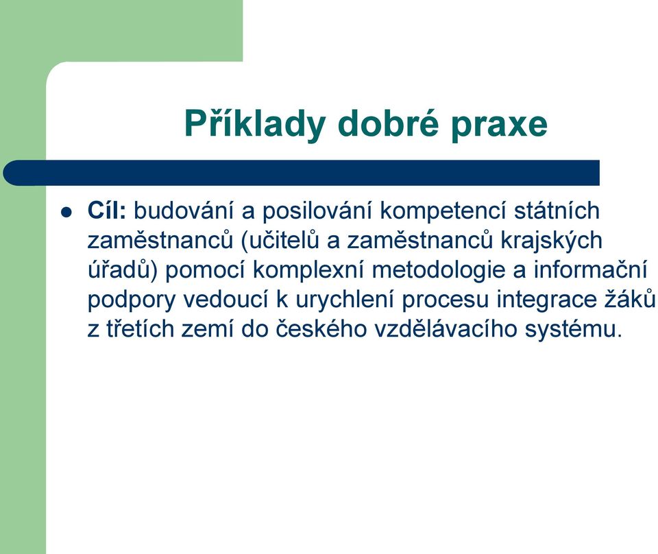 pomocí komplexní metodologie a informační podpory vedoucí k