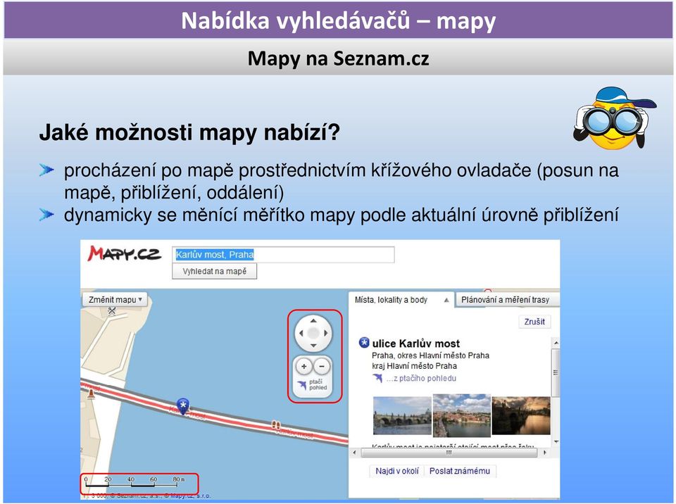 ovladače (posun na mapě, přiblížení,
