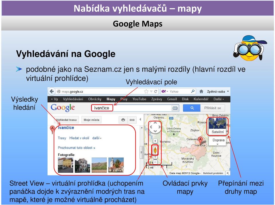 Street View virtuální prohlídka (uchopením panáčka dojde k zvýraznění modrých
