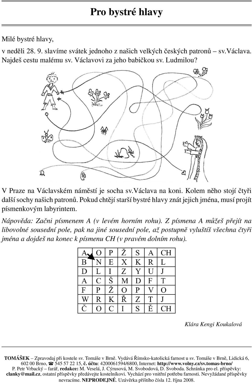 Nápověda: Začni písmenem A (v levém horním rohu).