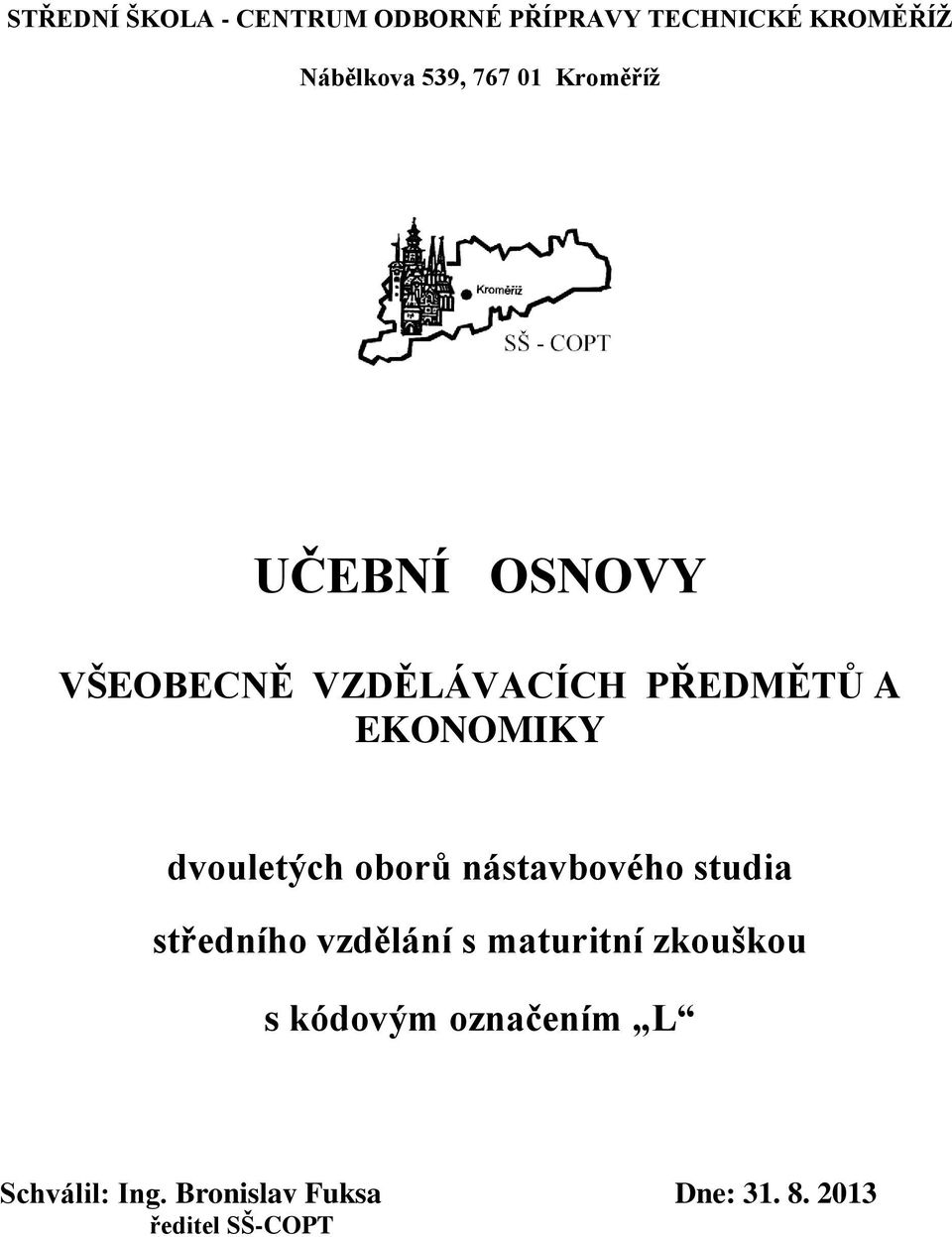 dvouletých oborů nástavbového studia středního vzdělání s maturitní zkouškou