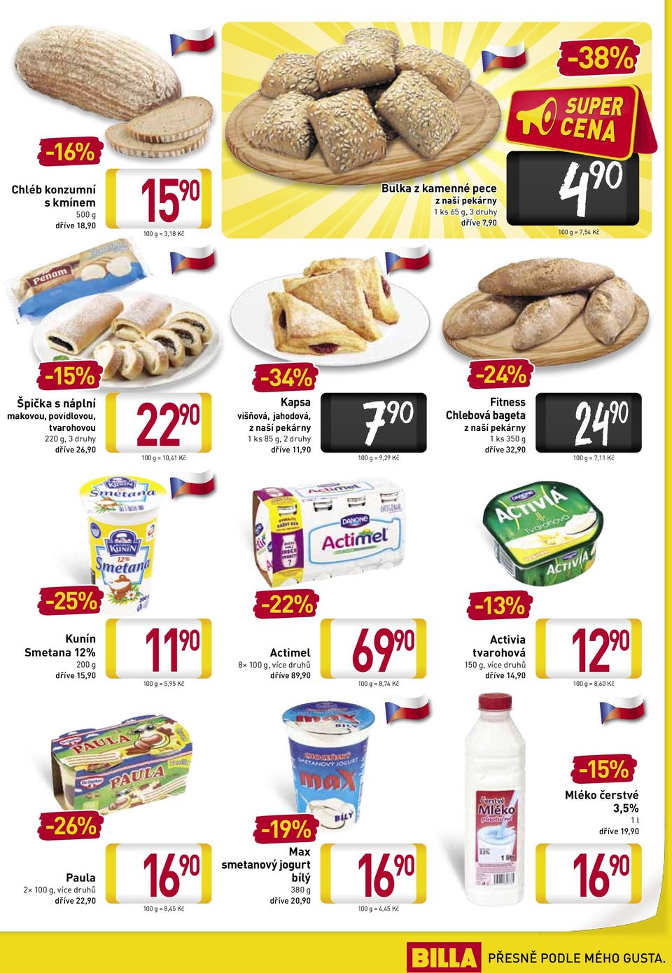 druhy dříve 11, -22% Actimel 8 100 g, více druhů dříve 89, 7 100 g = 9, Kč 69 100 g = 8,74 Kč z naší pekárny 1 ks 350 g dříve 32, -13% Activia tvarohová 150 g, více druhů dříve 14, 100 g = 7,11 Kč