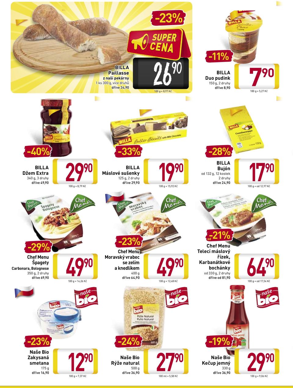 dříve 64, -% Naše Bio Rýže natural 500 g dříve 36, 26-11% BILLA Duo pudink 150 g, 2 druhy dříve 8, 100 g = 8,97 Kč 19 100 g = 15,92 Kč -28% BILLA Bujón od 132 g, 12 kostek 2 druhy dříve, 7 100 g =