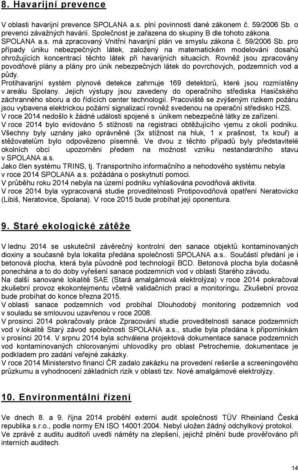 pro případy úniku nebezpečných látek, založený na matematickém modelování dosahů ohrožujících koncentrací těchto látek při havarijních situacích.