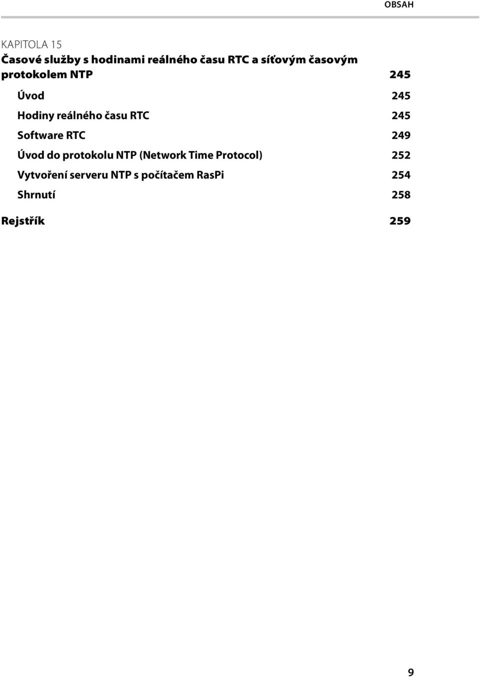 Software RTC 249 Úvod do protokolu NTP (Network Time Protocol) 252