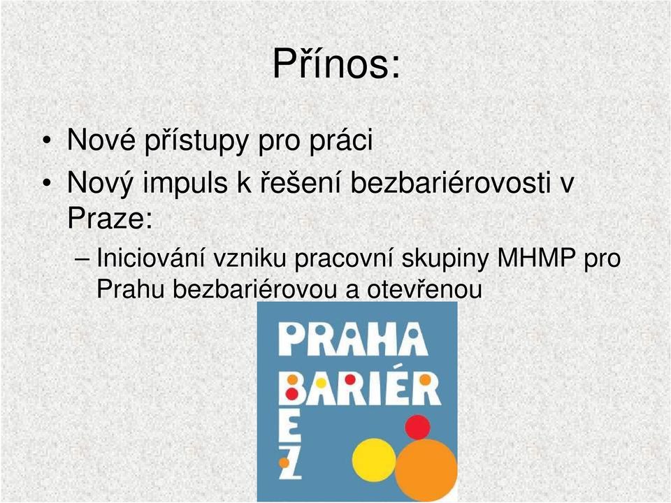 Praze: Iniciování vzniku pracovní