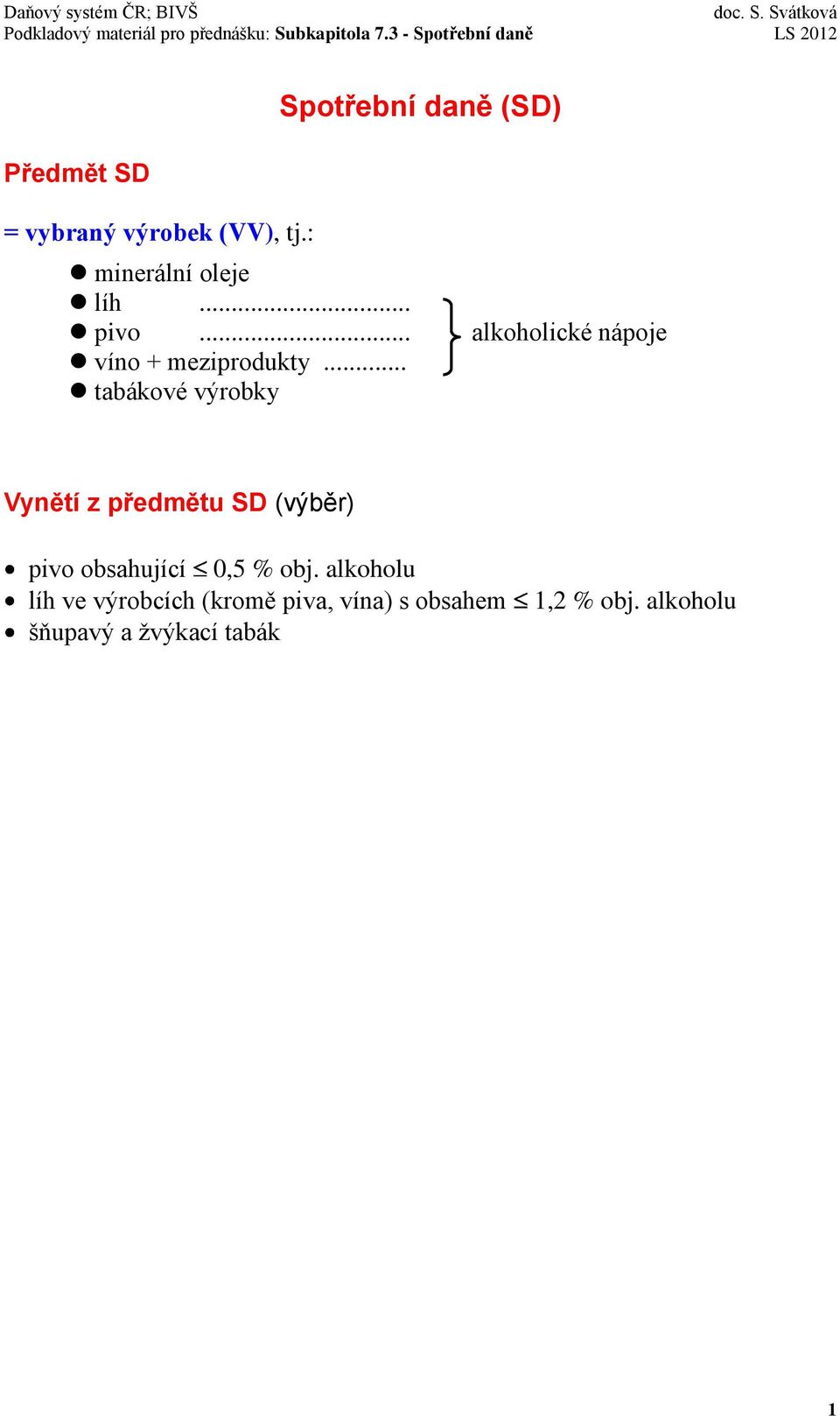 .. alkoholické nápoje víno + meziprodukty.