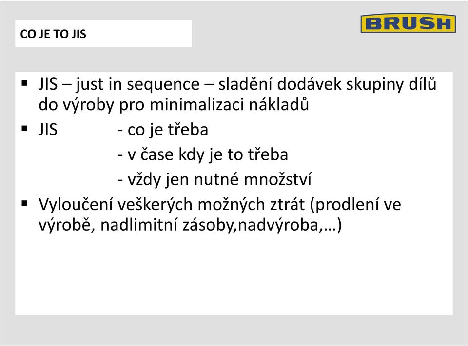 kdy je to třeba - vždy jen nutné množství Vyloučení veškerých