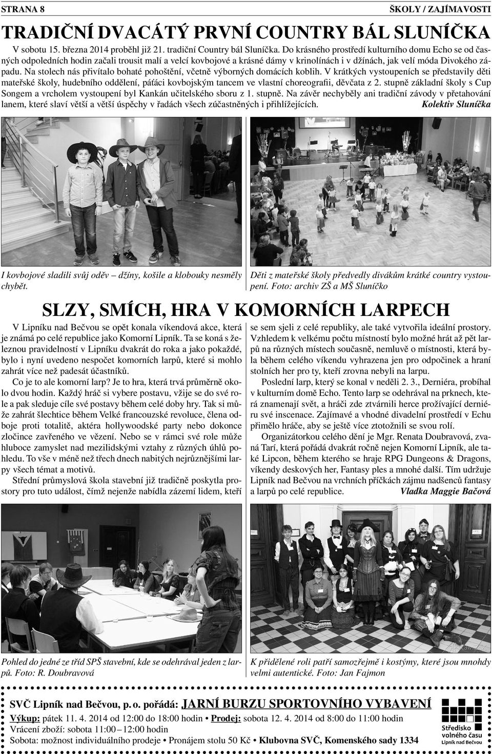 Na stolech nás přivítalo bohaté pohoštění, včetně výborných domácích koblih.