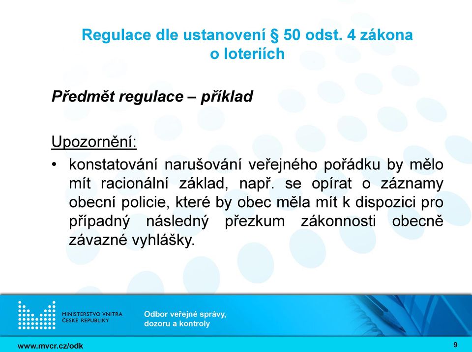 se opírat o záznamy obecní policie, které by obec měla mít k